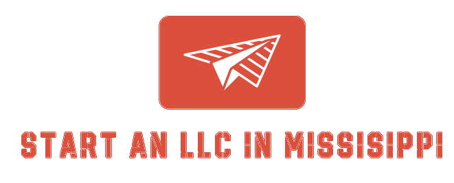 How to Start an LLC in Missisippi Today